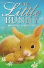 Image for The little bunny and other animal tales