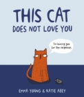 Image for This Cat Does Not Love You