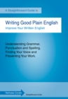 Image for A straightforward guide to writing good plain English: improve your written English