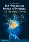Image for Self-hypnosis and positive affirmations  : the art of self therapy