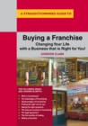 Image for A straightforward guide to buying a franchise  : changing your life with a business that is right for you