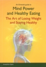 Image for Mind power and healthy eating  : the art of losing weight and staying healthy