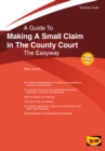 Image for A guide to making a small claim in the county court  : the easyway