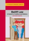 Image for A straightforward guide to bailiff law: a guide for creditors and debtors