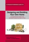 Image for A straightforward guide to designing and building your own home  : a comprehensive guide to the self-build process from start to finish