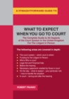 Image for A Straightforward Guide To What To Expect When You Go To Court : Revised Edition