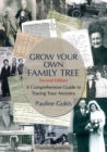 Image for Grow Your Own Family Tree: A Comprehensive Guide to Tracing Your Ancestry Second Edition