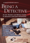 Image for Being a detective  : an A-Z readers&#39; and writers&#39; guide to detective work past and present
