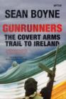 Image for Gunrunners  : the covert arms trail to Ireland