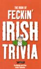 Image for The book of feckin&#39; Irish trivia