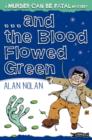 Image for -- and the blood flowed green