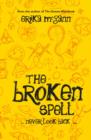 Image for The broken spell  : ... never look back ...