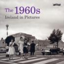Image for The 1960s  : Ireland in pictures