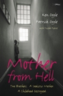 Image for Mother from Hell: two brothers, a sadistic mother, a childhood destroyed