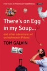 Image for There&#39;s an egg in my soup -: and other adventures of an Irishman in Poland