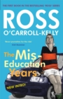 Image for The miseducation years, Ross O&#39;Carroll-Kelly