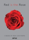 Image for Red is the rose: a book of Irish love poems.