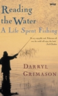 Image for Reading the water: a life spent fishing