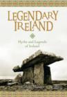 Image for Legendary Ireland  : myths and legends of Ireland