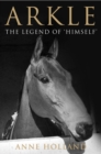 Image for Arkle: the legend of &#39;himself&#39;