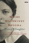 Image for History&#39;s daughter: a memoir from the only child of Terence MacSwiney