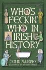 Image for Who&#39;s Feckin&#39; Who in Irish History