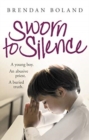 Image for Sworn to silence  : a young boy, an abusive priest, a buried truth