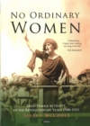 Image for No ordinary women  : Irish female activists in the revolutionary years