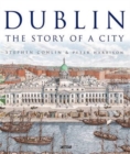 Image for Dublin : The Story of a City