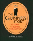 Image for The Guinness story  : the family, the business, the black stuff