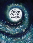Image for The moon spun round: W.B. Yeats for children