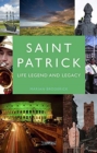Image for Saint Patrick  : life, legend and legacy