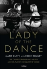 Image for Lady of the dance: the choreographer who helped Michael Flatley conquer the world