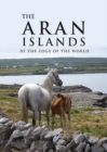 Image for The Aran Islands: at the edge of the world.
