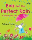Image for Eva and the perfect rain  : a rainy Irish tale