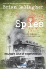 Image for Spies  : Ireland&#39;s War of Independence