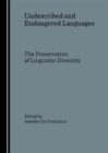 Image for Undescribed and endangered languages  : the preservation of linguistic diversityBook 7