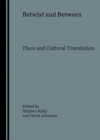 Image for Betwixt and between  : place and cultural translation