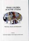 Image for Young children as active citizens  : principles, policies and pedagogies