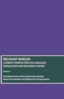 Image for Relevant worlds  : current perspectives on language, translation and relevance theory