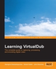 Image for Learning VirtualDub: the complete guide to capturing, processing, and encoding digital video