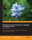 Image for Business process execution language for web services: an architect and developer&#39;s guide to orchestrating web services using BPEL4WS