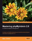 Image for Mastering phpMyAdmin 2.8 for Effective MySQL Management : Increase your MySQL productivity  and control by discovering the real power of phpMyAdmin 2.8