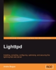 Image for Lighttpd: installing, compiling, configuring, optimizing, and securing this lightning-fast Web Server