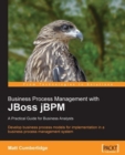 Image for Business process management with JBoss jBPM: a practical guide for business analysts ; develop business process models for implementation in a business process management system