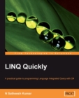 Image for LINQ quickly: a practical guide to programming language integrated query in C
