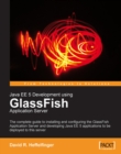 Image for Java EE 5 development using GlassFish Application Server: the complete guide to installing and configuring the GlassFish Application Server and developing Java EE 5 applications to be deployed to this server