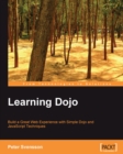Image for Learning Dojo: build a great web experience with simple Dojo and JavaScript techniques