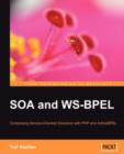 Image for SOA and WS-BPEL  : composing service-oriented solutions with PHP and ActiveBPEL