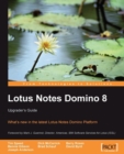 Image for Lotus Notes Domino 8: upgrader&#39;s guide, what&#39;s new in the latest Lotus Notes Domino platform